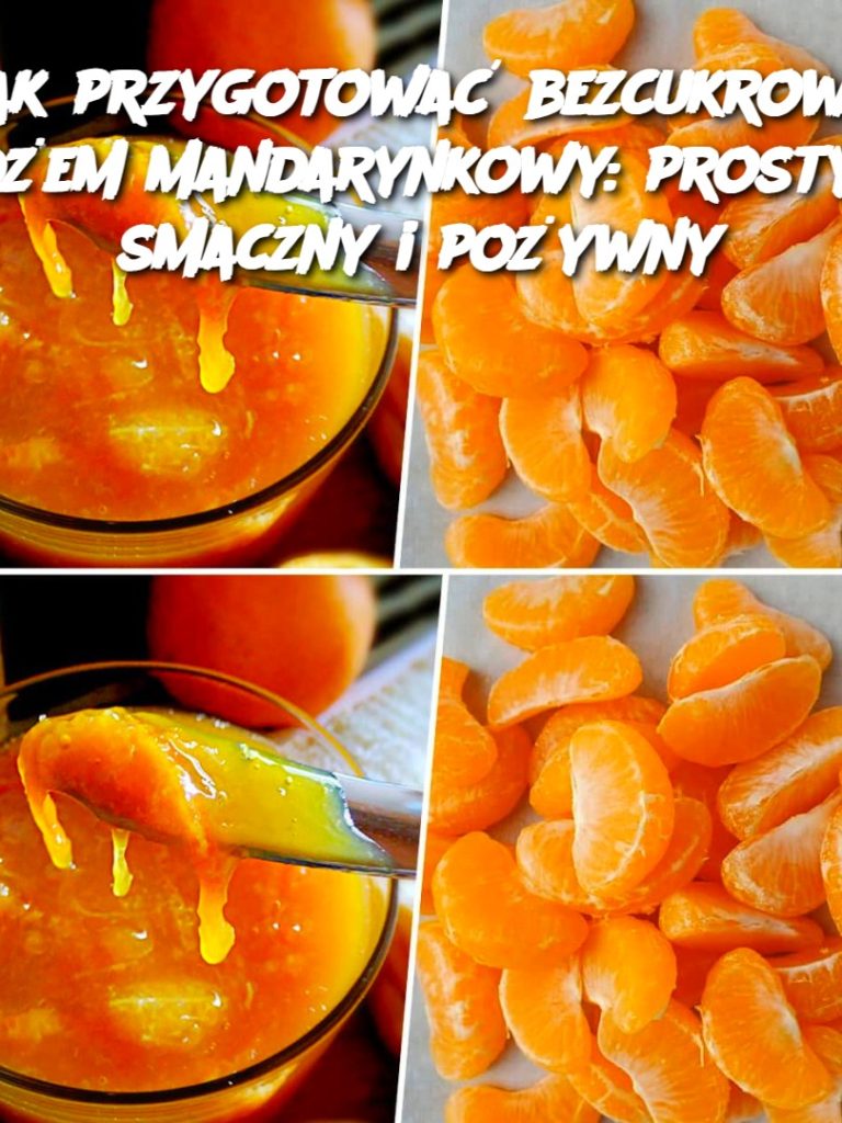 Jak przygotować bezcukrowy dżem mandarynkowy: prosty, smaczny i pożywny