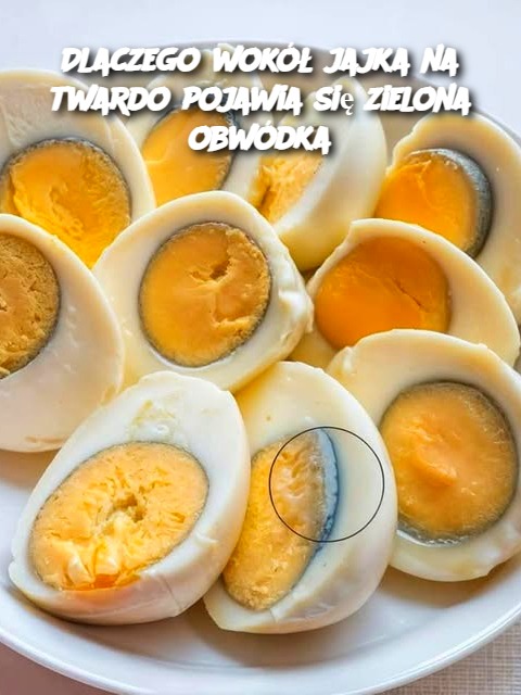 Dlaczego wokół jajka na twardo pojawia się zielona obwódka