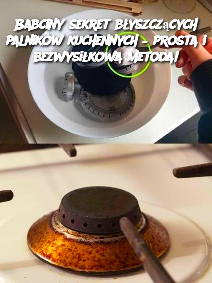 Babciny sekret błyszczących palników kuchennych – prosta i bezwysiłkowa metoda!