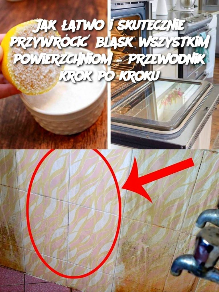 Jak łatwo i skutecznie przywrócić blask wszystkim powierzchniom – Przewodnik krok po kroku