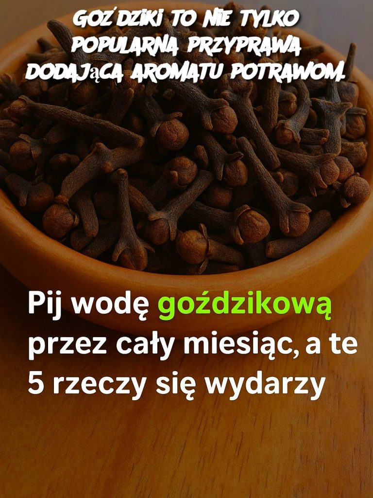 Goździki to nie tylko popularna przyprawa dodająca aromatu potrawom.