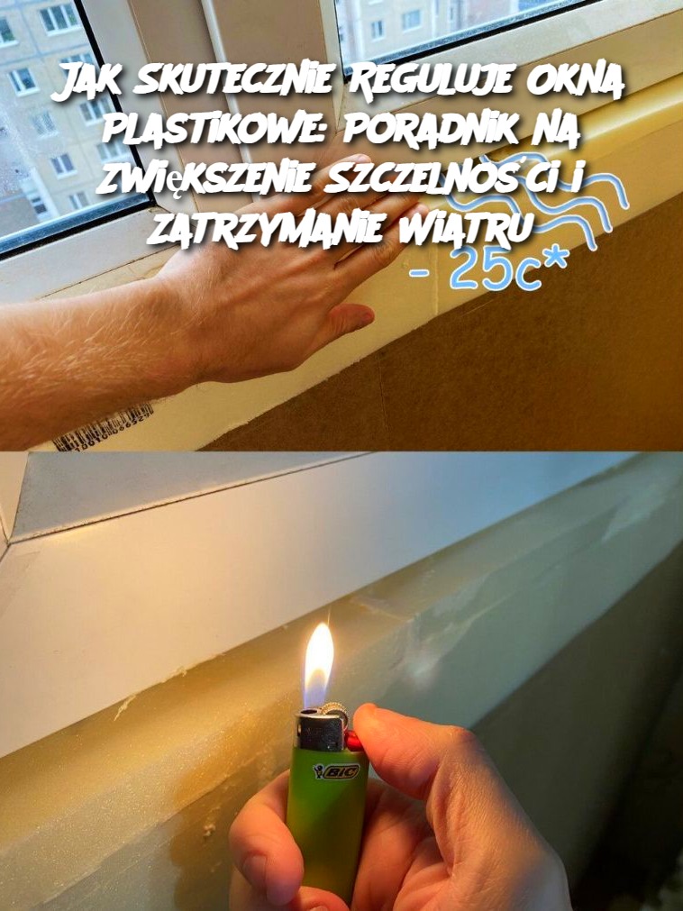 Jak Skutecznie Reguluje Okna Plastikowe: Poradnik na Zwiększenie Szczelności i Zatrzymanie Wiatru