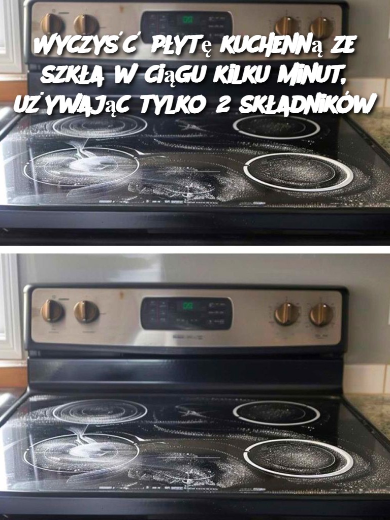 Wyczyść płytę kuchenną ze szkła w ciągu kilku minut, używając tylko 2 składników