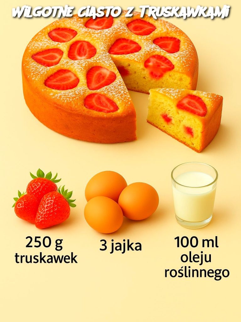 Wilgotne Ciasto z Truskawkami