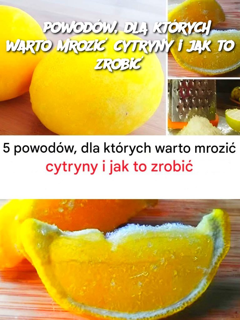 5 powodów, dla których warto mrozić cytryny i jak to zrobić