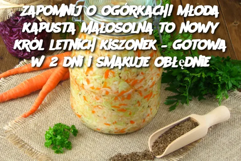 Zapomnij o ogórkach! Młoda kapusta małosolna to nowy król letnich kiszonek – gotowa w 2 dni i smakuje obłędnie