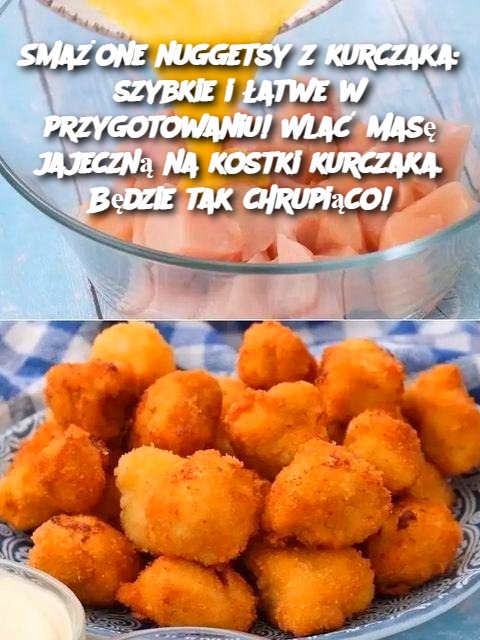 Smażone nuggetsy z kurczaka: szybkie i łatwe w przygotowaniu! Wlać masę jajeczną na kostki kurczaka. Będzie tak chrupiąco!