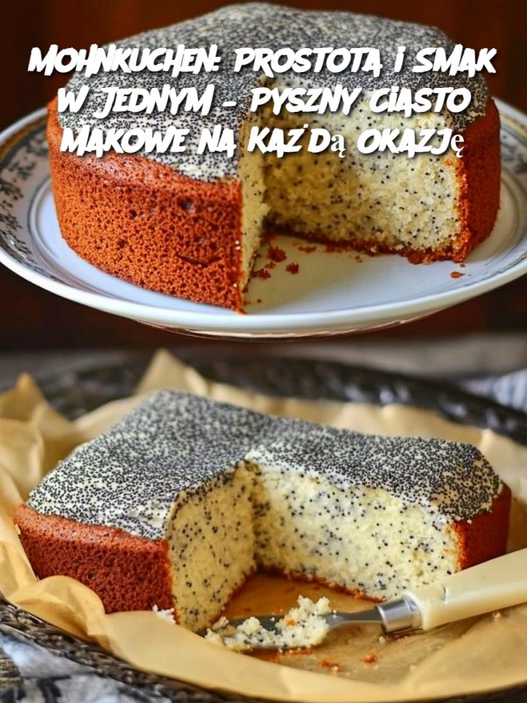 Mohnkuchen: Prostota i Smak w Jednym – Pyszny Ciasto Makowe na Każdą Okazję