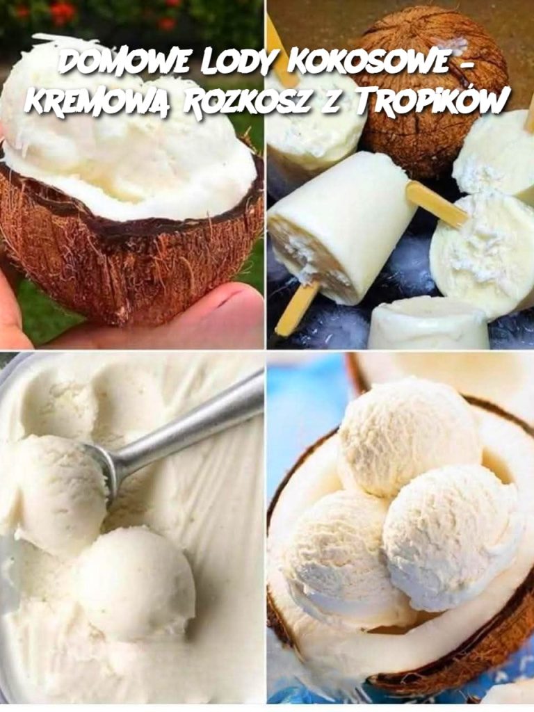 Domowe Lody Kokosowe – Kremowa Rozkosz z Tropików
