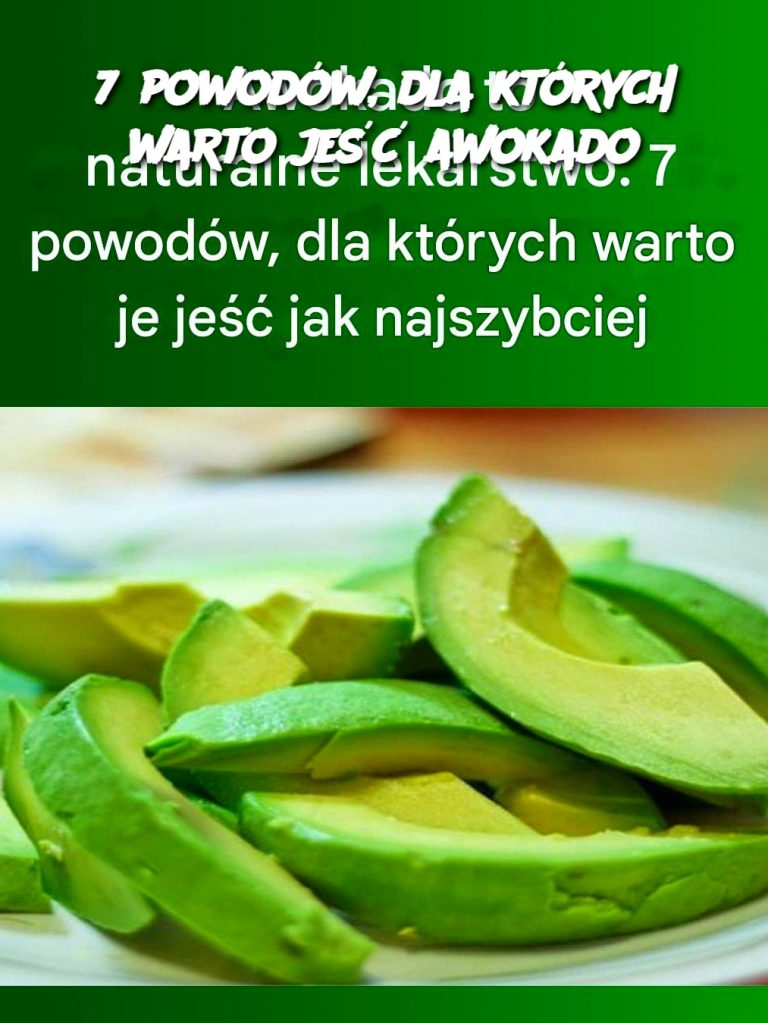 7 powodów, dla których warto jeść awokado