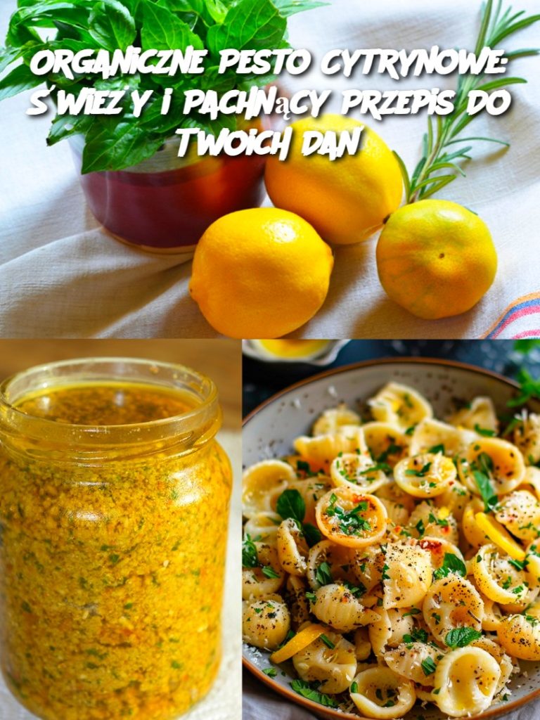 Organiczne Pesto Cytrynowe: Świeży i Pachnący Przepis Do Twoich Dań