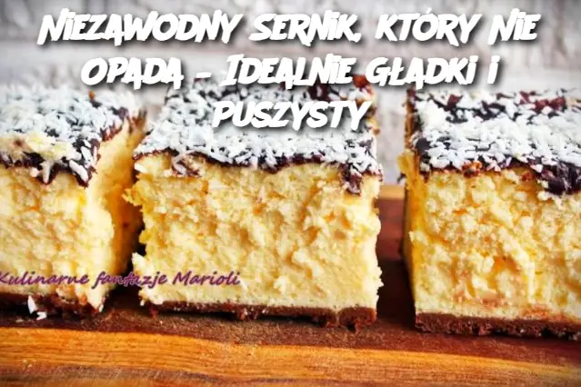 Niezawodny Sernik, który Nie Opada – Idealnie Gładki i Puszysty