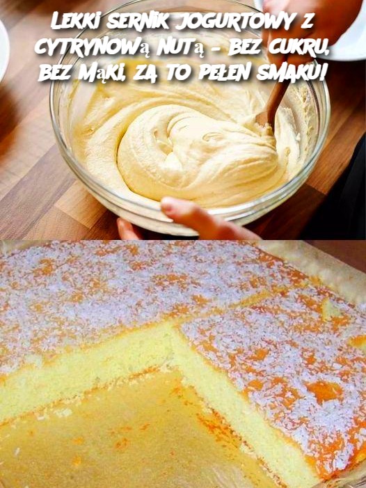 Lekki sernik jogurtowy z cytrynową nutą – bez cukru, bez mąki, za to pełen smaku!