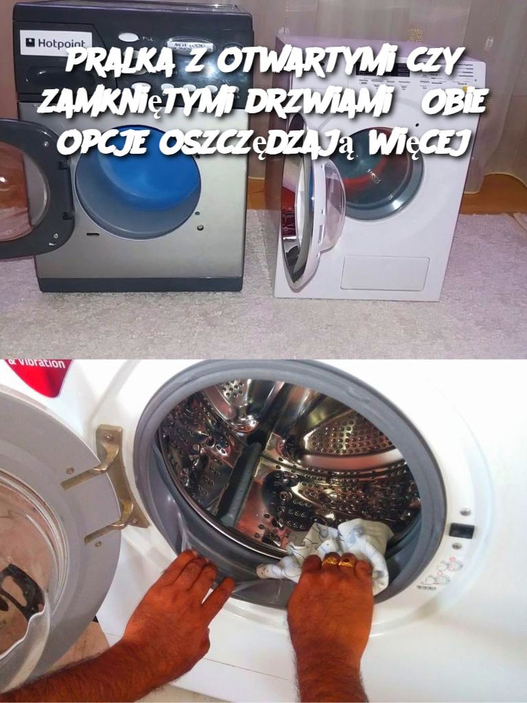 Pralka z otwartymi czy zamkniętymi drzwiami? Obie opcje oszczędzają więcej