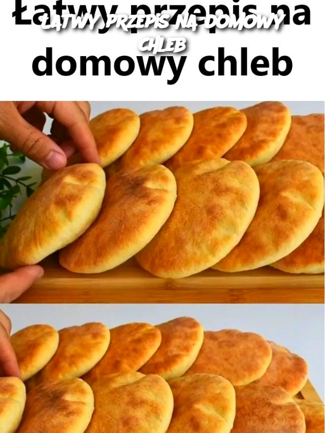 Łatwy przepis na domowy chleb