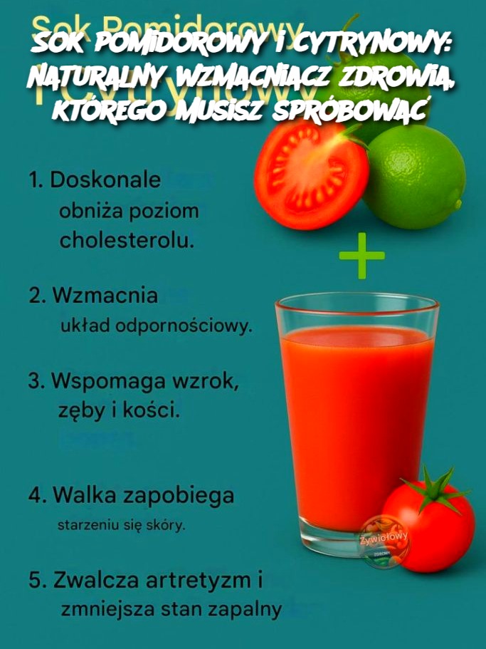 Sok pomidorowy i cytrynowy: naturalny wzmacniacz zdrowia, którego musisz spróbować
