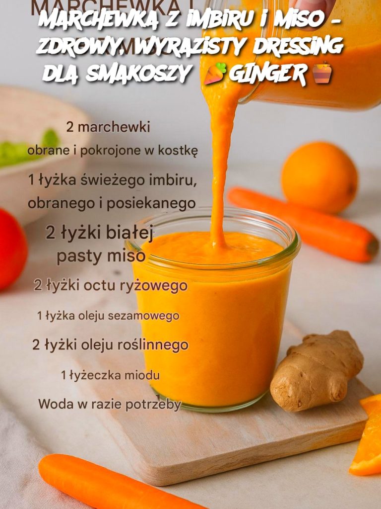 Marchewka z imbiru i miso – zdrowy, wyrazisty dressing dla smakoszy 🥕GINGER🍯