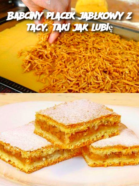 Babciny placek jabłkowy z tacy, taki jak lubię