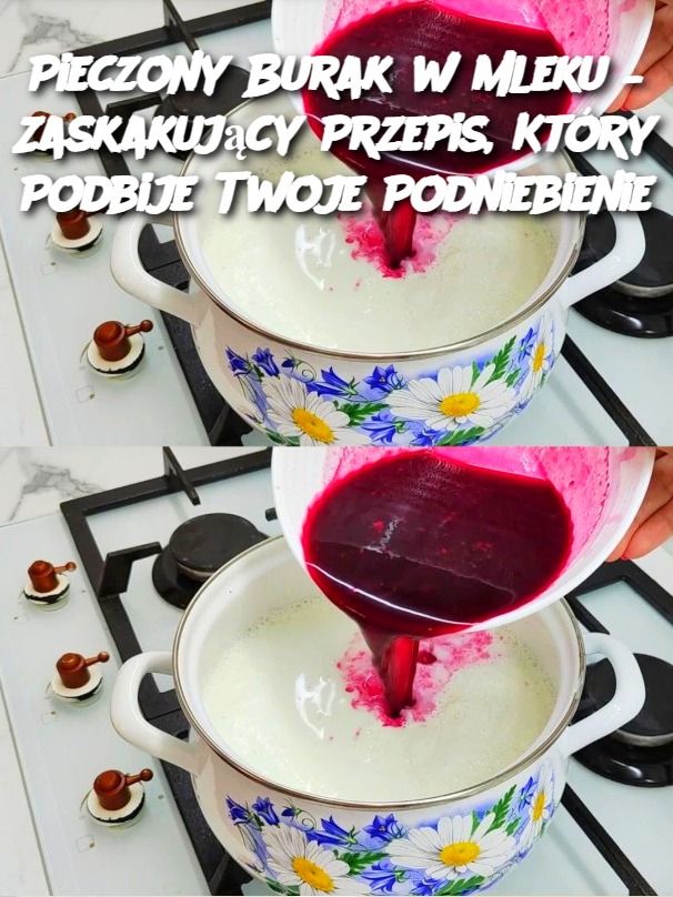 Pieczony Burak w Mleku – Zaskakujący Przepis, Który Podbije Twoje Podniebienie