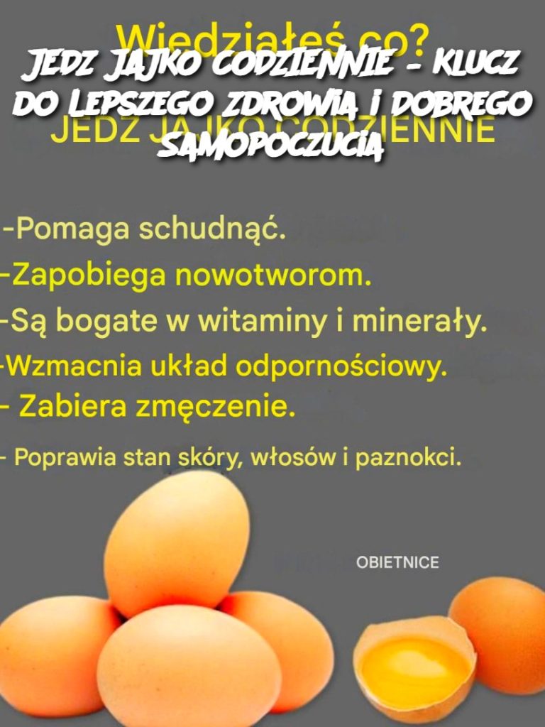 JEDZ JAJKO CODZIENNIE – Klucz do Lepszego Zdrowia i Dobrego Samopoczucia