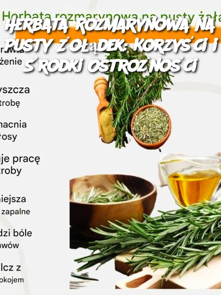 Herbata Rozmarynowa na Pusty Żołądek: Korzyści i Środki Ostrożności