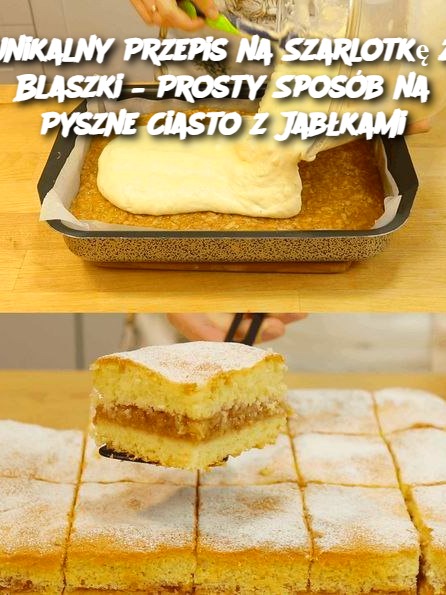 Unikalny Przepis na Szarlotkę z Blaszki – Prosty Sposób na Pyszne Ciasto z Jabłkami