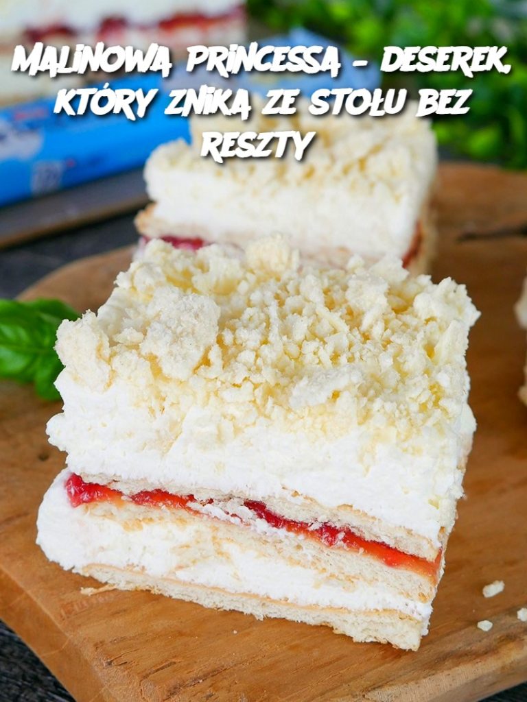 Malinowa Princessa – deserek, który znika ze stołu bez reszty
