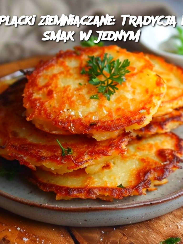Placki Ziemniaczane: Tradycja i Smak w Jednym