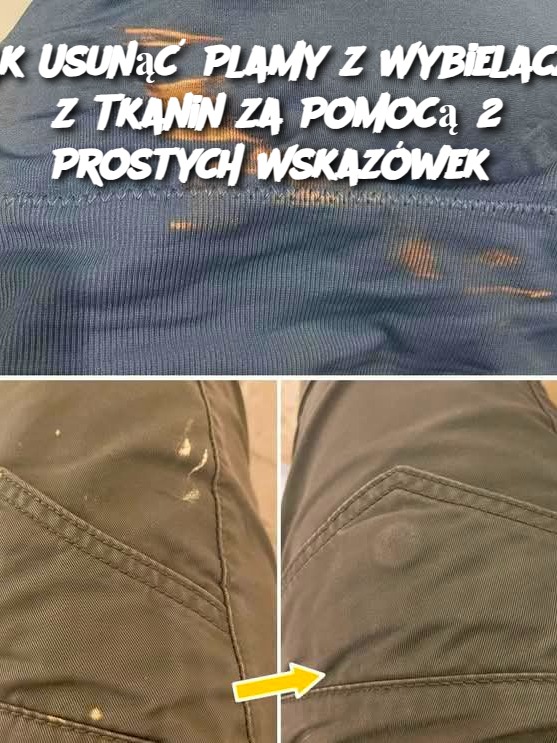 Jak Usunąć Plamy z Wybielacza z Tkanin za Pomocą 2 Prostych Wskazówek