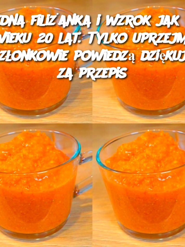 Jedna filiżanka i wzrok jak w wieku 20 lat. Tylko uprzejmi członkowie powiedzą dziękuję za przepis