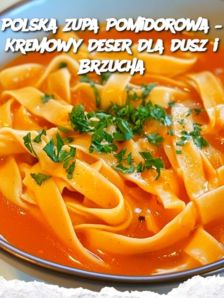 Polska Zupa Pomidorowa – Kremowy Deser Dla Dusz i Brzucha