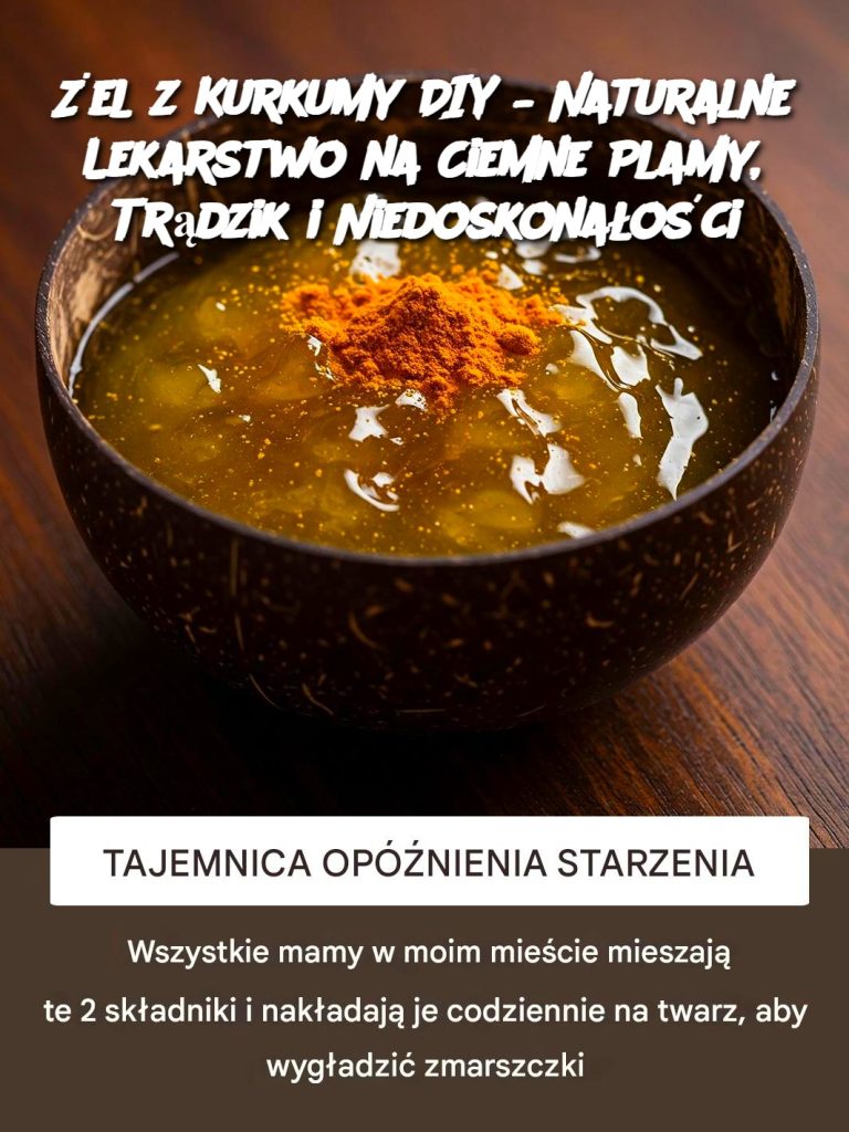 Żel z Kurkumy DIY – Naturalne Lekarstwo na Ciemne Plamy, Trądzik i Niedoskonałości