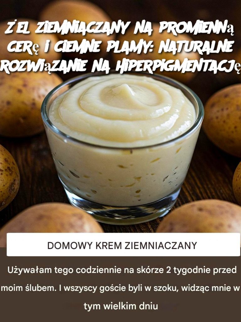 Żel ziemniaczany na promienną cerę i ciemne plamy: naturalne rozwiązanie na hiperpigmentację